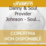Danny & Soul Provider Johnson - Soul Provider cd