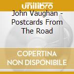 John Vaughan - Postcards From The Road cd