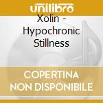 Xolin - Hypochronic Stillness cd