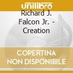 Richard J. Falcon Jr. - Creation cd musicale di Richard J. Falcon Jr.