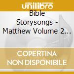 Bible Storysongs - Matthew Volume 2 - I Wanna Be Good Ground! cd