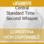 Central Standard Time - Second Whisper cd