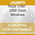 Hope Child - 1000 Open Windows cd musicale di Hope Child