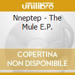 Nneptep - The Mule E.P. cd