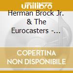Herman Brock Jr. & The Eurocasters - Straight Up! cd musicale di Herman Brock Jr. & The Eurocasters
