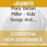 Mary Behan Miller - Kids' Songs And Lullabies cd musicale di Mary Behan Miller
