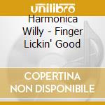 Harmonica Willy - Finger Lickin' Good cd