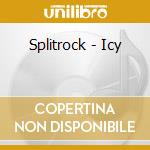 Splitrock - Icy cd