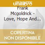 Frank Mcgoldrick - Love, Hope And Story Songs cd musicale di Frank Mcgoldrick