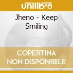 Jheno - Keep Smiling cd