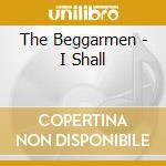 The Beggarmen - I Shall cd