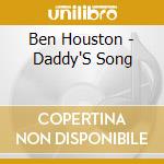 Ben Houston - Daddy'S Song cd