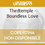 Thirdtemple - Boundless Love cd