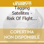 Tagging Satellites - Risk Of Flight - Ep cd