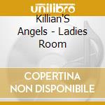 Killian'S Angels - Ladies Room cd