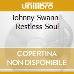 Johnny Swann - Restless Soul cd