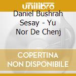 Daniel Bushrah Sesay - Yu Nor De Chenj cd