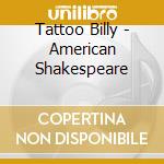 Tattoo Billy - American Shakespeare
