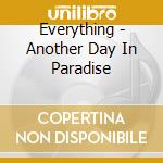 Everything - Another Day In Paradise cd