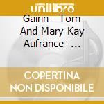 Gairin - Tom And Mary Kay Aufrance - Ramblin' Irishman cd
