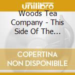 Woods Tea Company - This Side Of The Sea