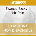 Francis Jocky - Mr Pain cd