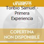 Toribio Samuel - Primera Experiencia cd