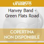 Harvey Band - Green Flats Road cd