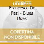 Francesca De Fazi - Blues Dues cd