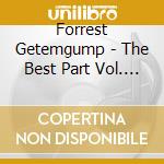 Forrest Getemgump - The Best Part Vol. 1 cd