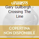 Gary Gullbergh - Crossing The Line cd