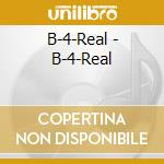 B-4-Real - B-4-Real cd