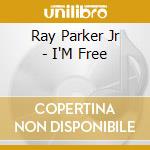 Ray Parker Jr - I'M Free cd
