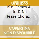 Min. James A. Jr. & Nu Praze Chora James A. Willis - We Worship You cd