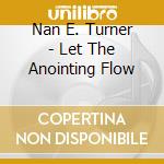 Nan E. Turner - Let The Anointing Flow cd