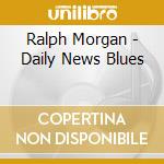 Ralph Morgan - Daily News Blues cd