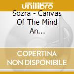 Sozra - Canvas Of The Mind An Instrumental Movement Through Time And Space cd