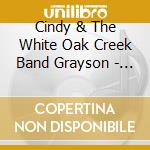 Cindy & The White Oak Creek Band Grayson - Golddust cd