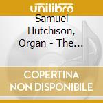 Samuel Hutchison, Organ - The Overture Concert Organ: A Sound Spectacular cd