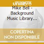 Mike Bell - Background Music Library Volume 2 cd