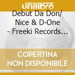 Debut Da Don/ Nice & D-One - Freeki Records 1 cd