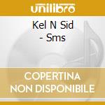 Kel N Sid - Sms cd