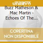 Buzz Matheson & Mac Martin - Echoes Of The Past cd