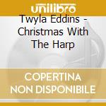 Twyla Eddins - Christmas With The Harp cd