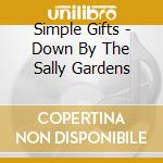Simple Gifts - Down By The Sally Gardens cd