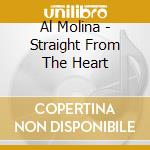 Al Molina - Straight From The Heart cd