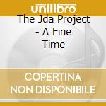 The Jda Project - A Fine Time cd