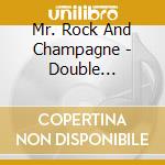 Mr. Rock And Champagne - Double Jeopardy cd musicale di Mr. Rock And Champagne