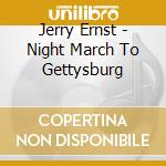 Jerry Ernst - Night March To Gettysburg cd