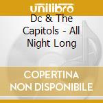 Dc & The Capitols - All Night Long cd
